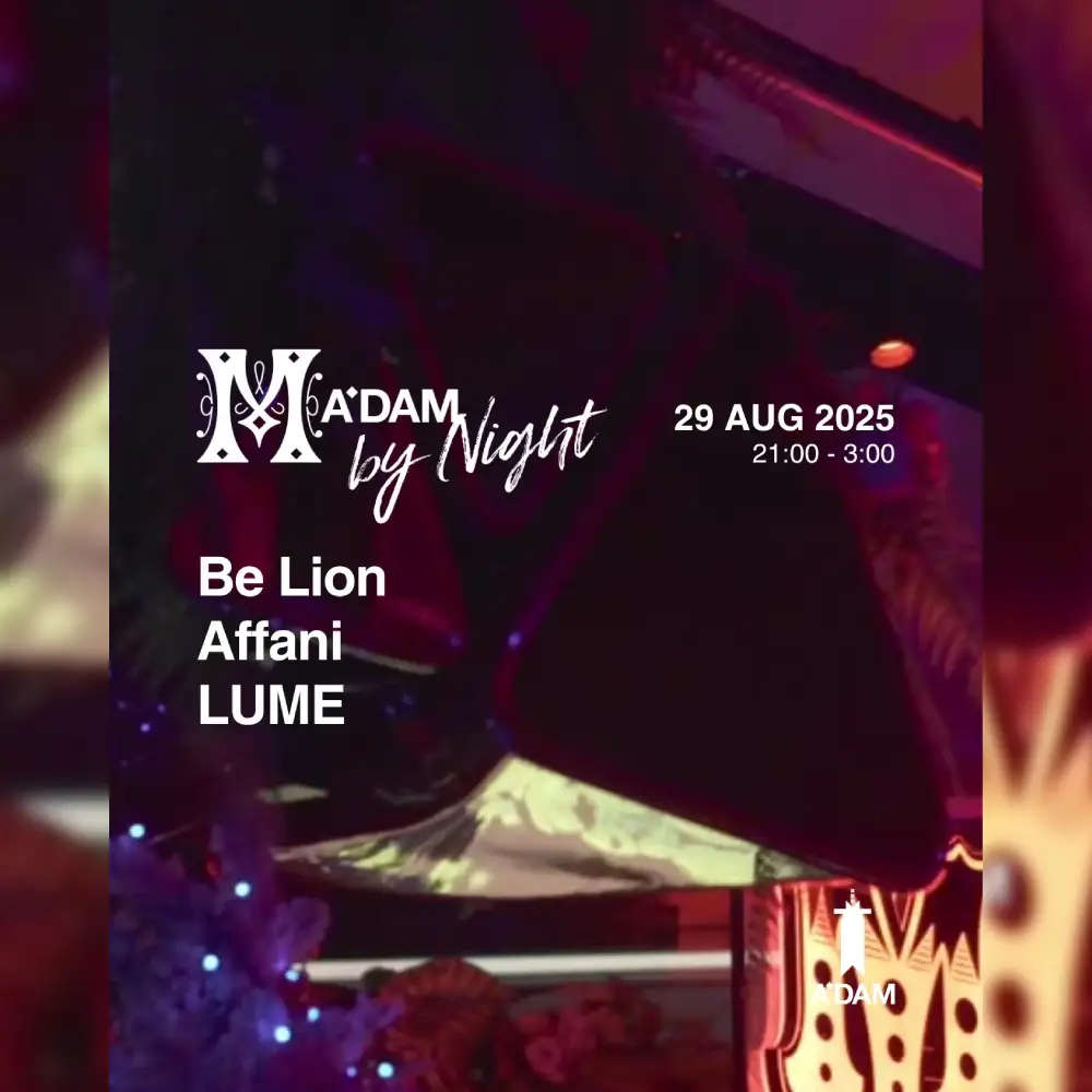 Madam by Night invites: Be Lion, Affani, LUME